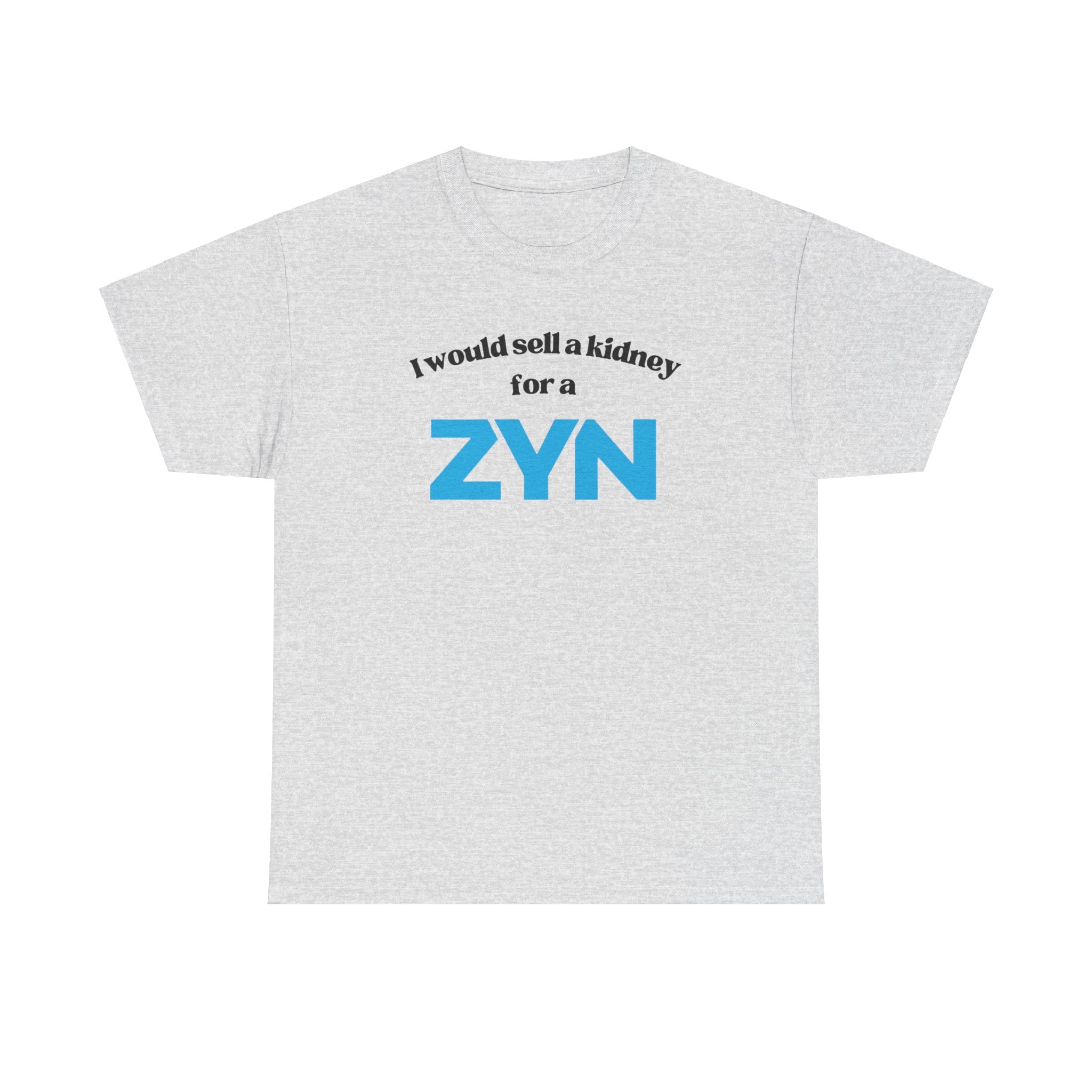 I Would Sell a Kidney for a Zyn