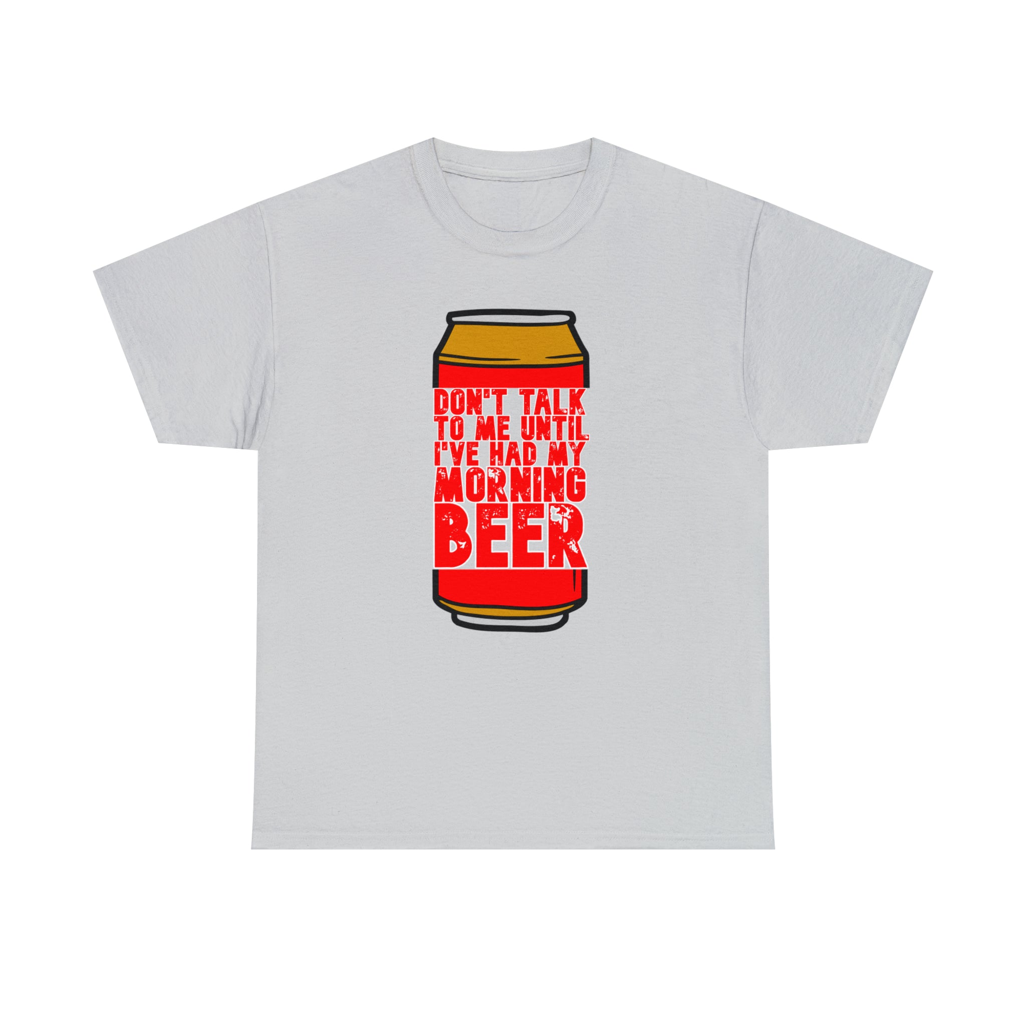 Don't talk to me until I've had my morning beer Unisex Heavy Cotton Tee