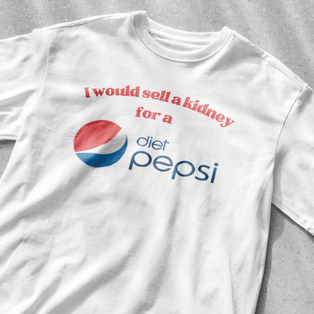 I Would Sell a Kidney for a Diet Pepsi