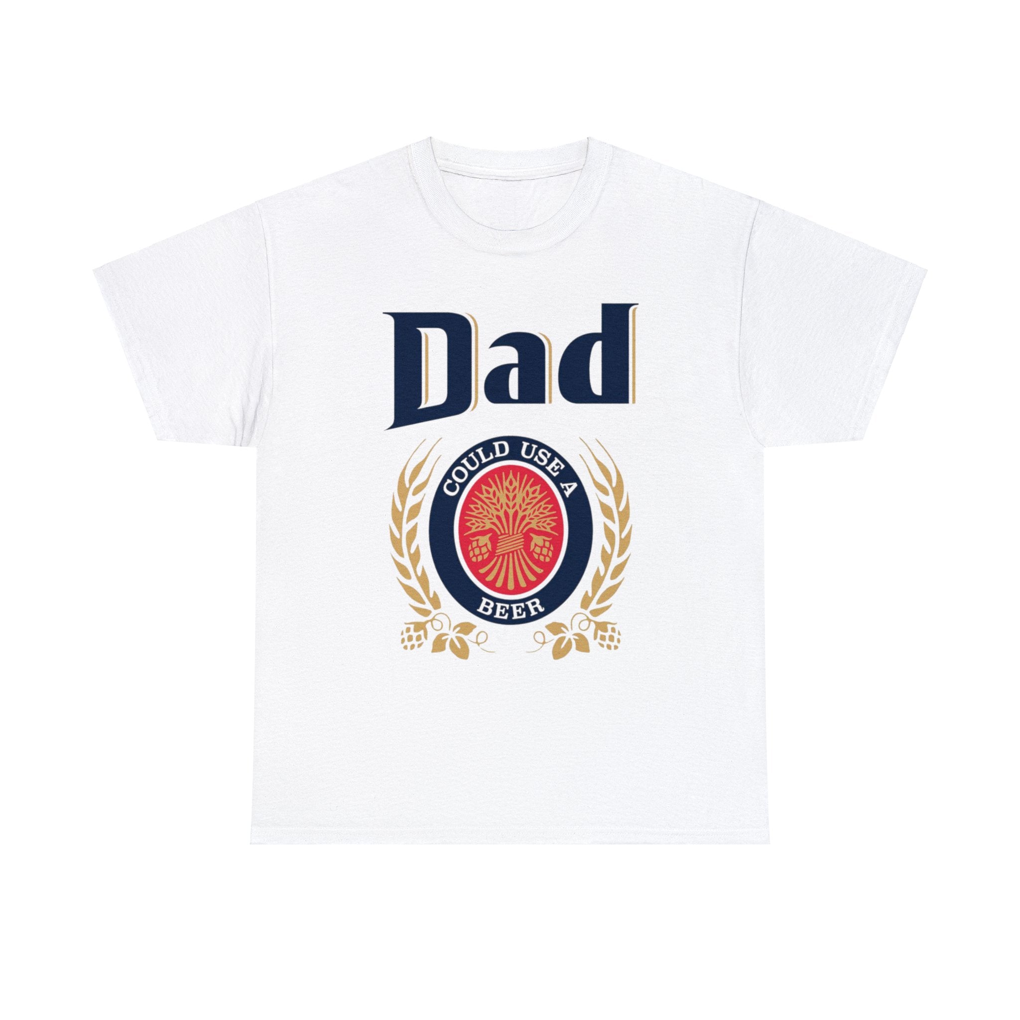 Dad Could Use a Beer - Unisex Heavy Cotton Tee