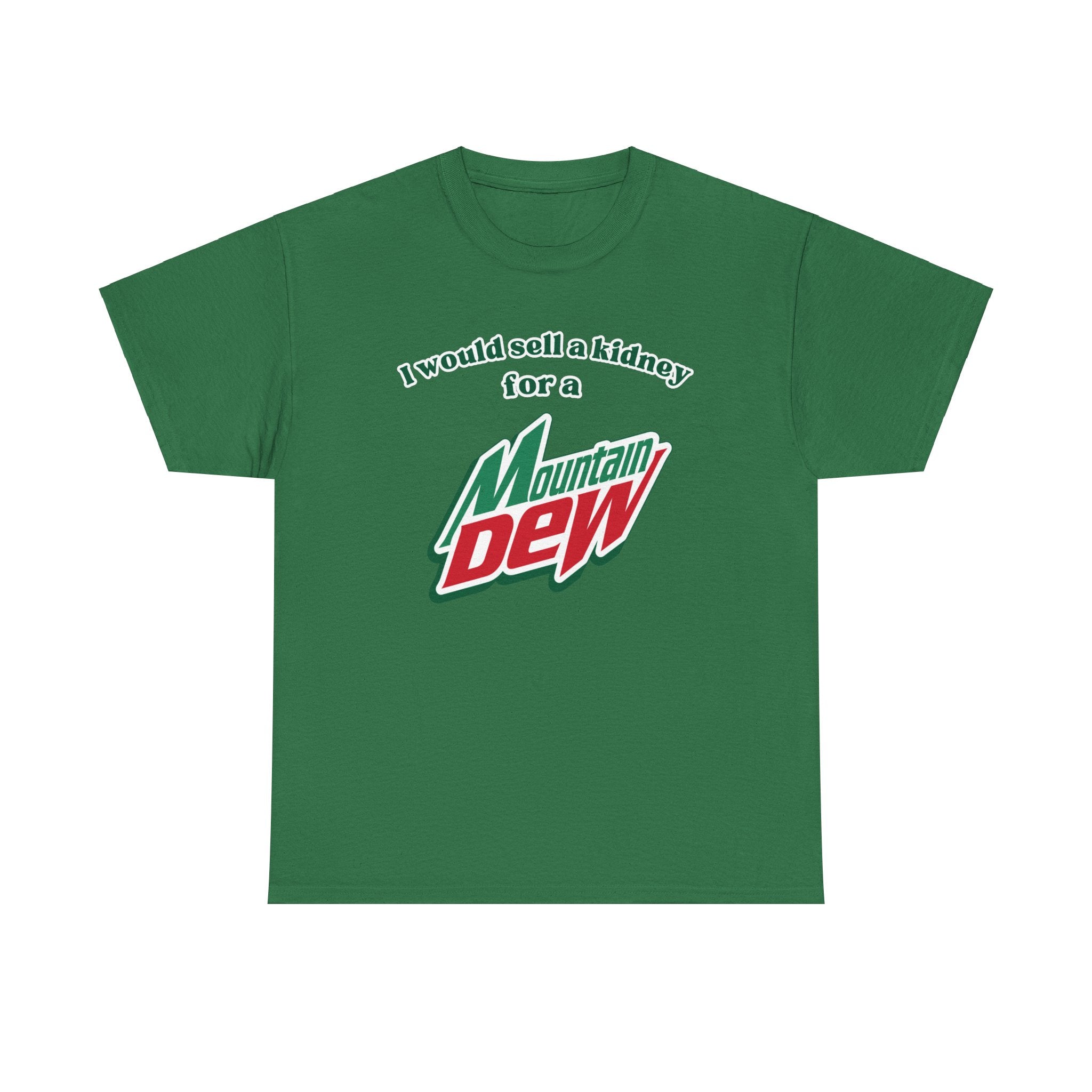 I Would Sell a Kidney for a Mountain Dew
