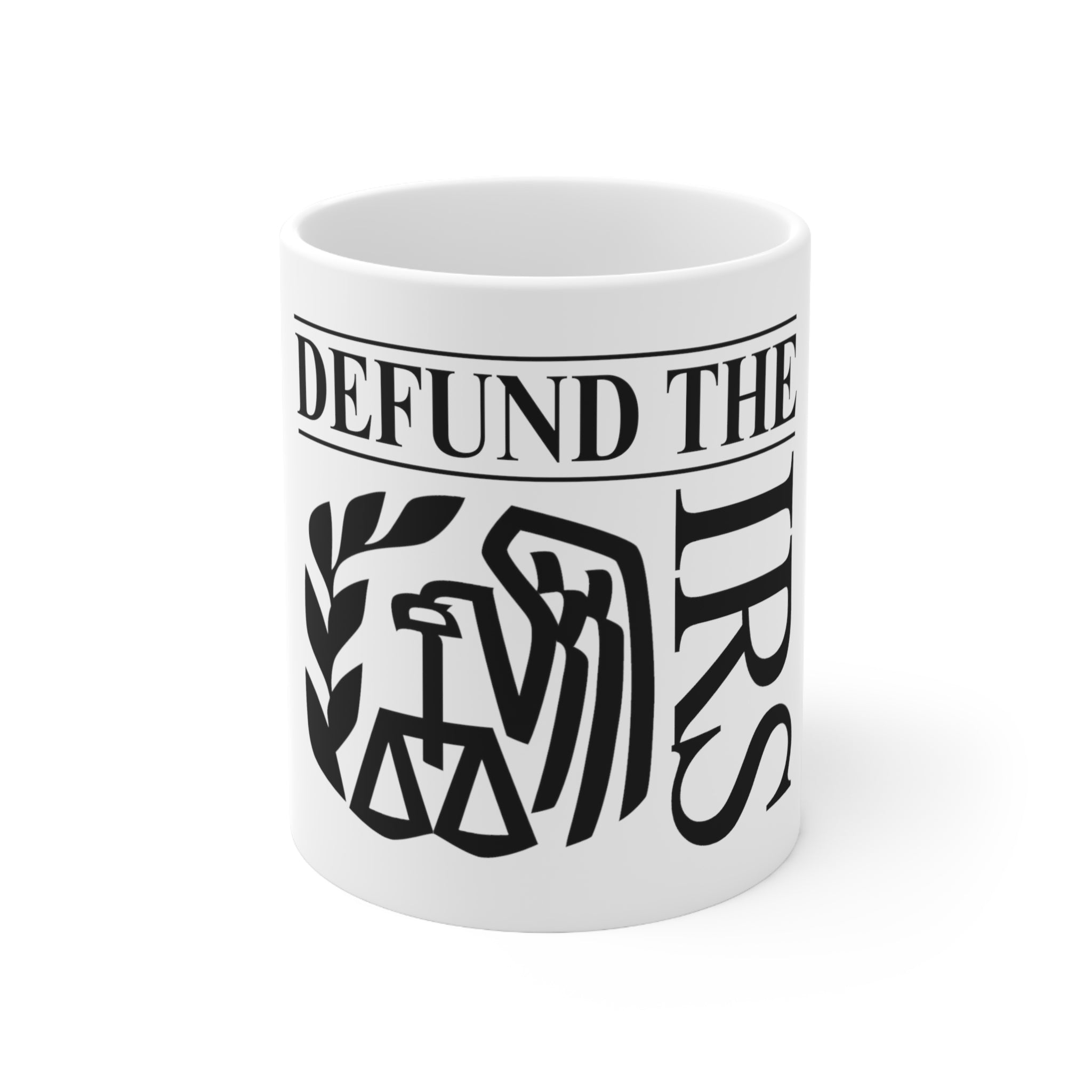 Defund the IRS - Ceramic Mug 11oz