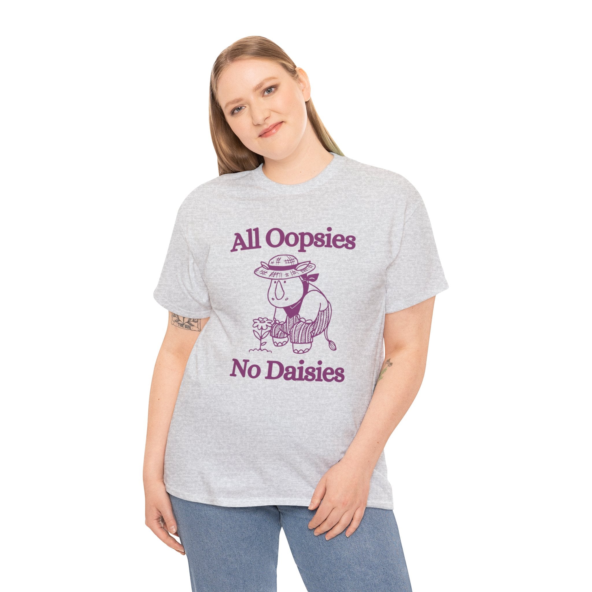 All oopsies no daisies shirt