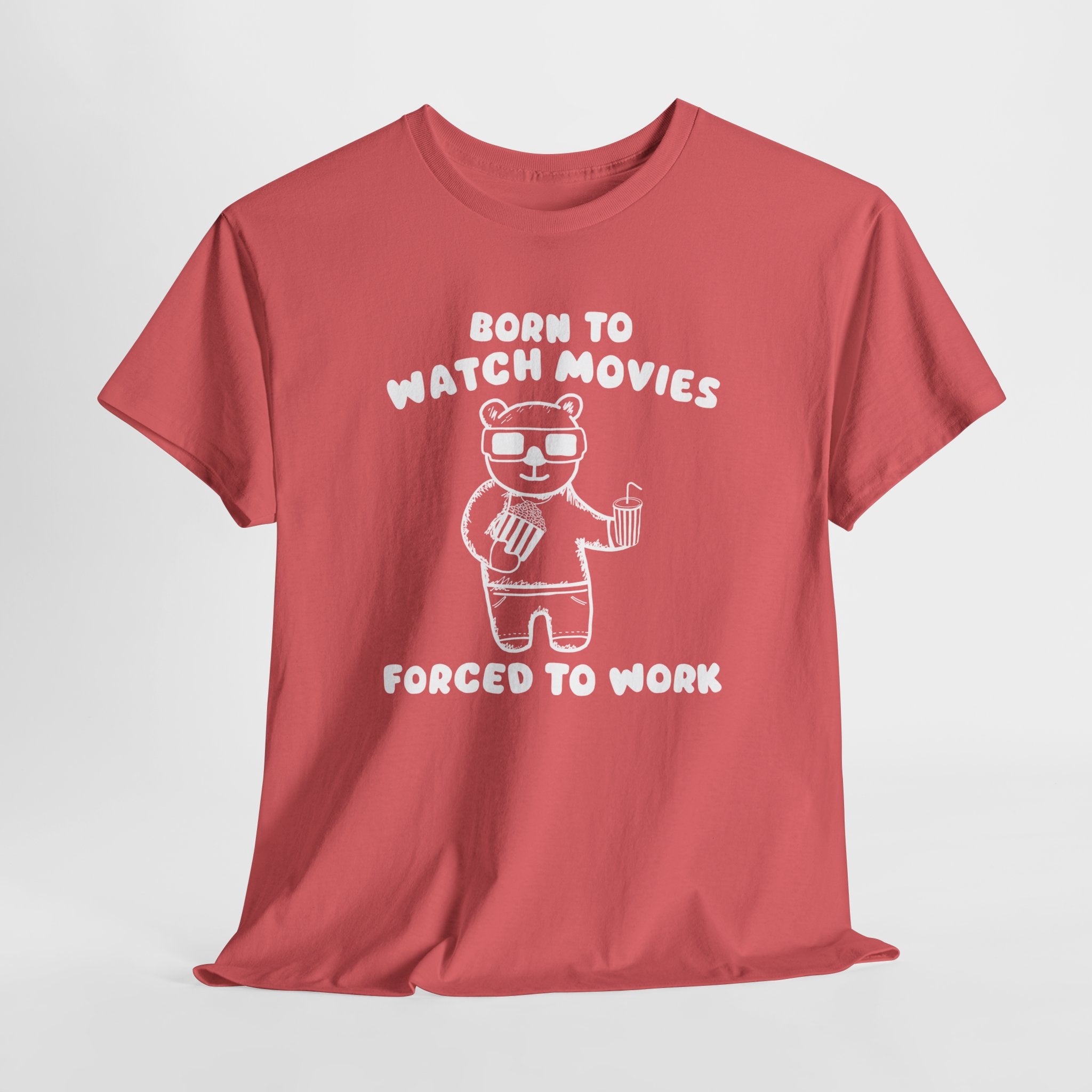 Born to Watch Movies Forced to Work Shirt