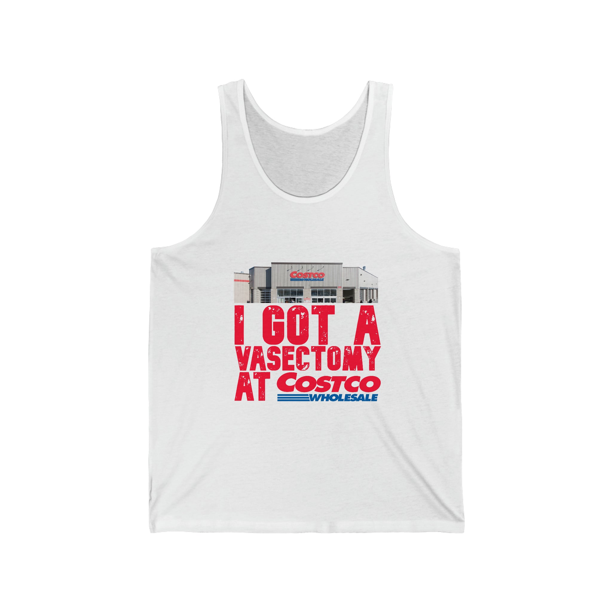 I got a vasectomy at costco - Unisex Jersey Tank