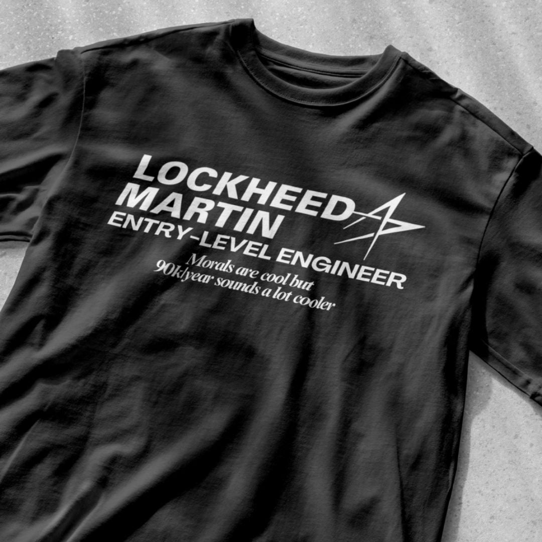 Lockheed Martin Entry Level Engineer (Morals are cool but 90k/year sounds a lot cooler) - Unisex Heavy Cotton Tee