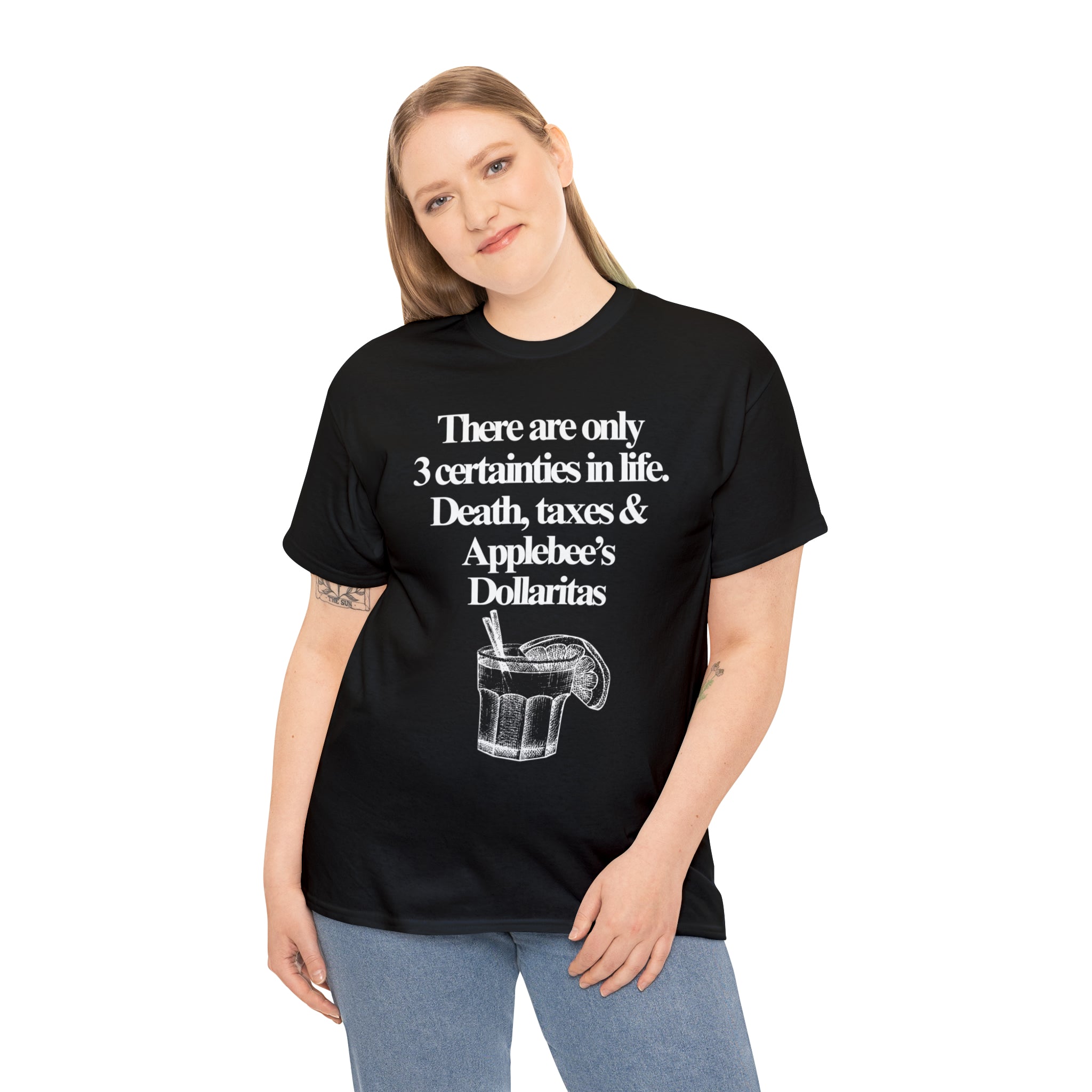 There are only 3 certainties in life. Death, taxes and Applebee's Dollaritas - Unisex Heavy Cotton Tee