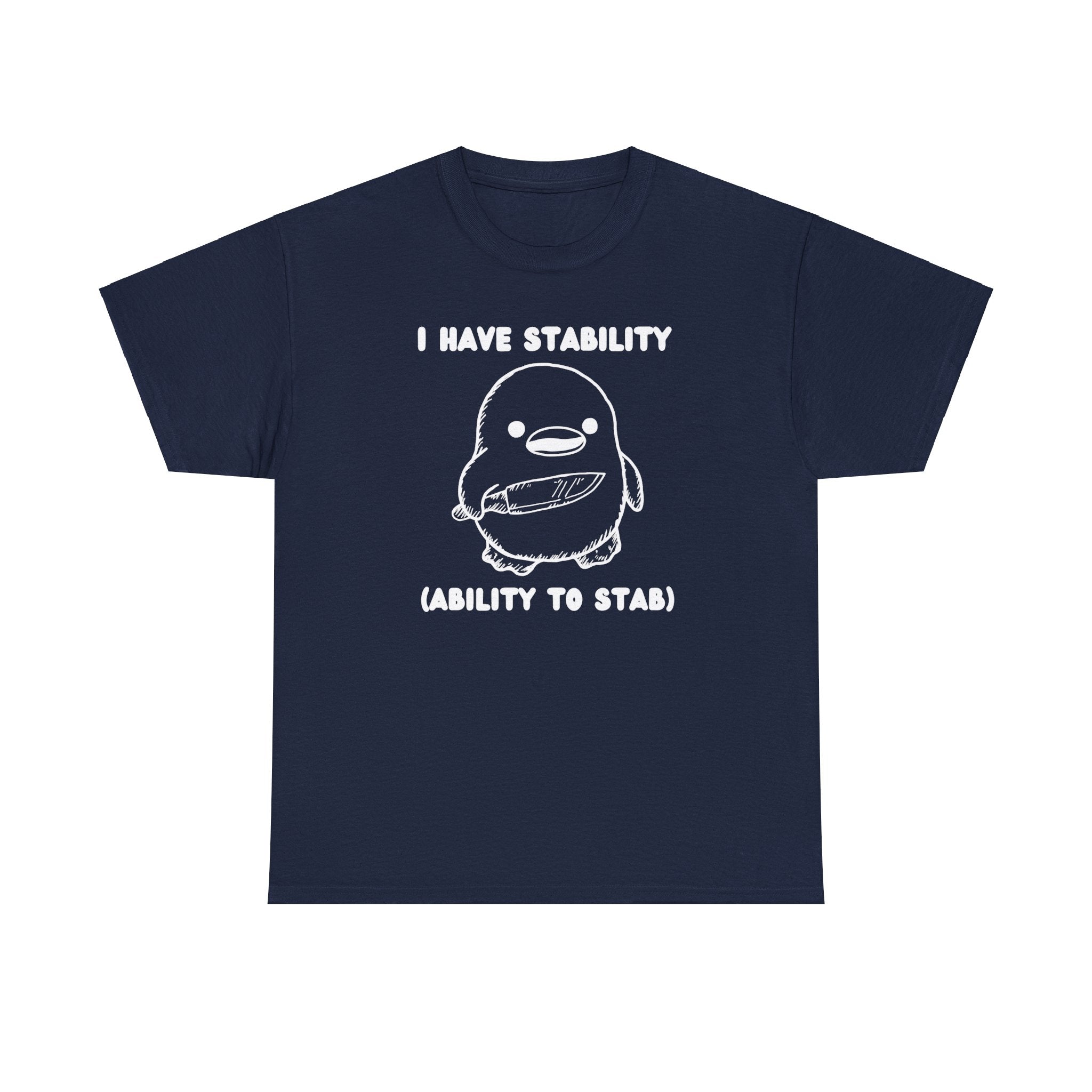 I have stability (ability to stab) shirt