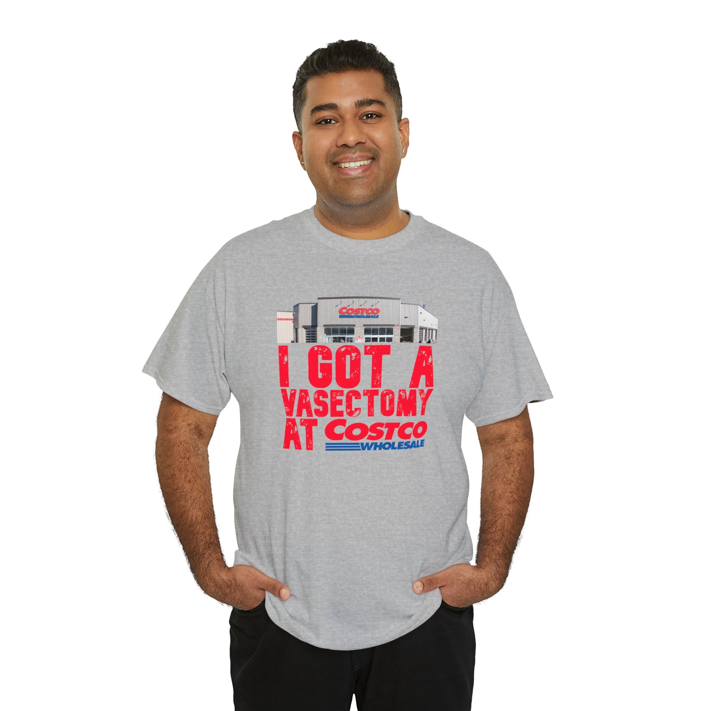 I Got A Vasectomy At Costco Unisex Heavy Cotton Tee