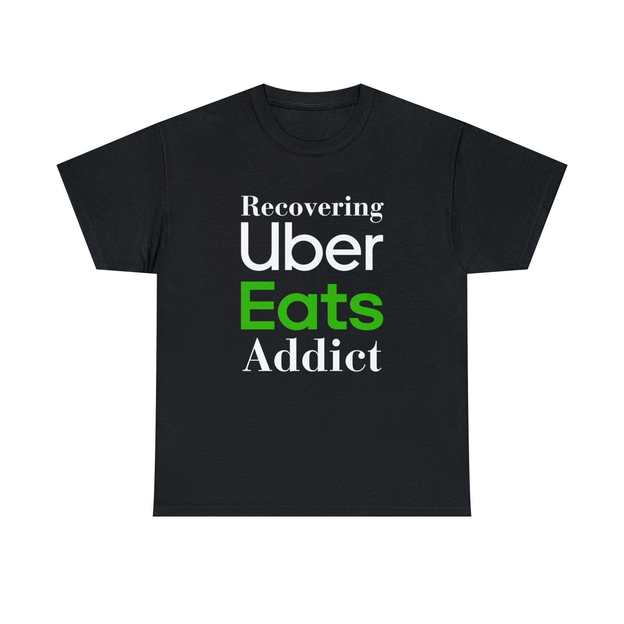 Recovering Uber Eats Addict - Unisex Heavy Cotton Tee