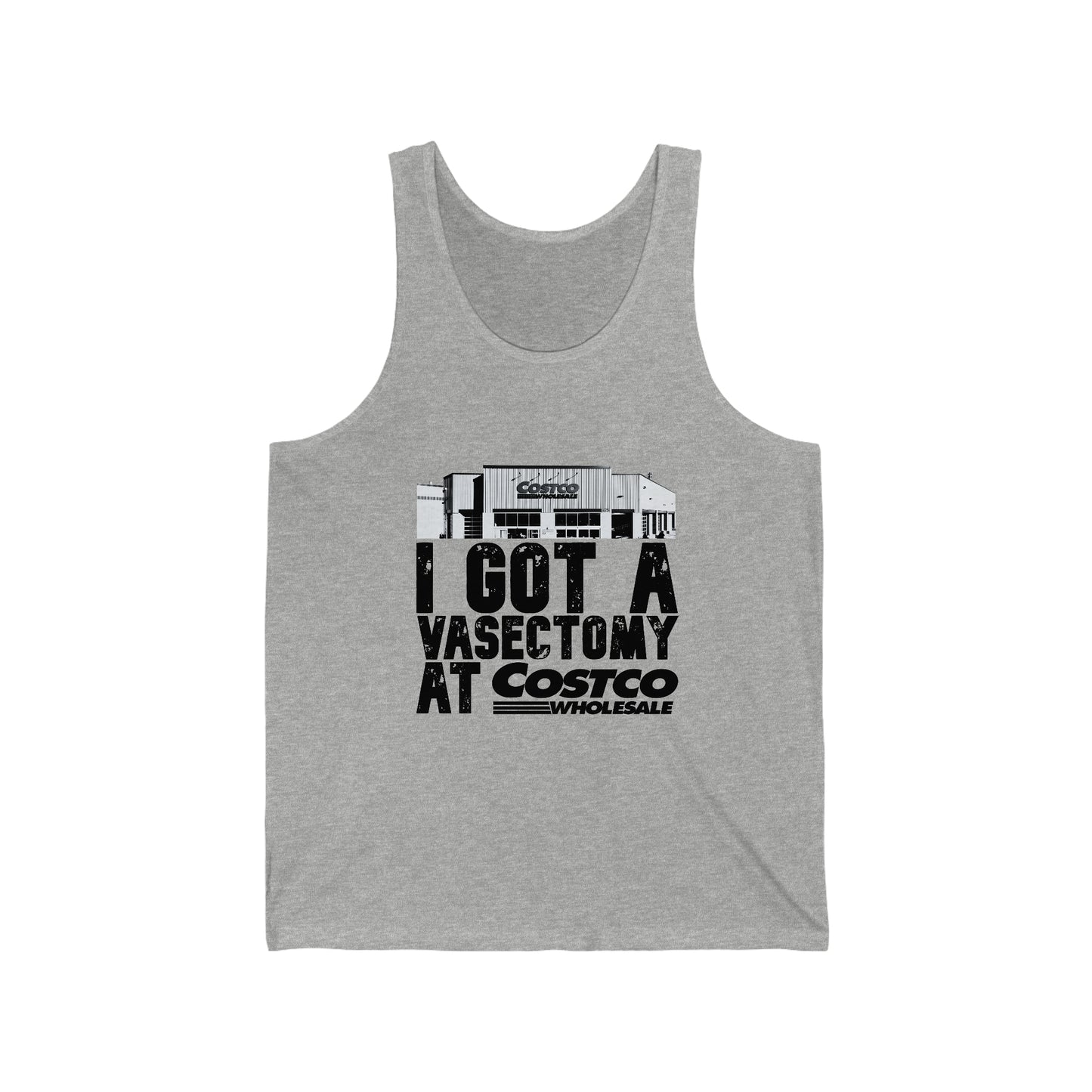 I got a vasectomy at costco - Unisex Jersey Tank