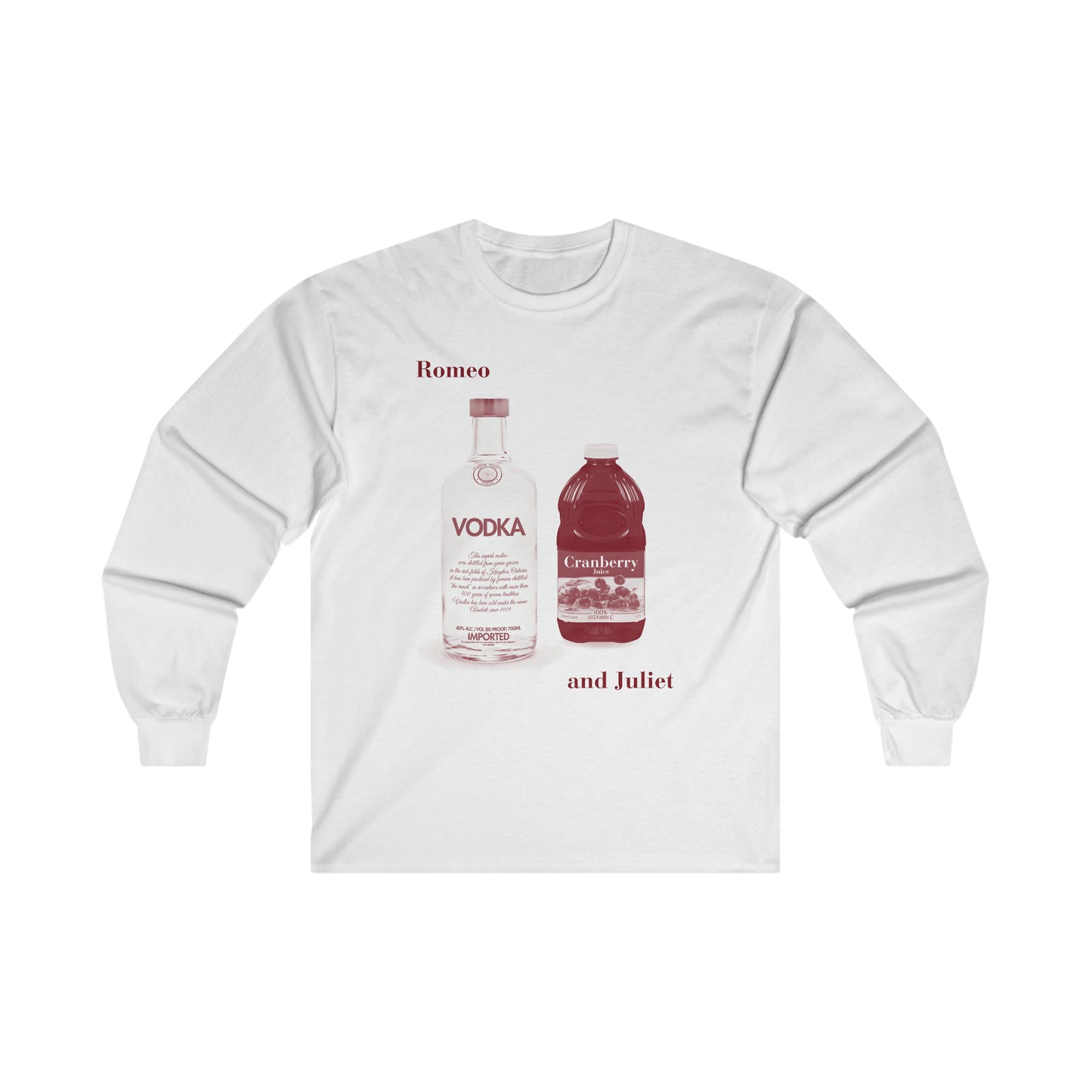 Romeo and Juliet Vodka Cranberry - Ultra Cotton Long Sleeve Tee