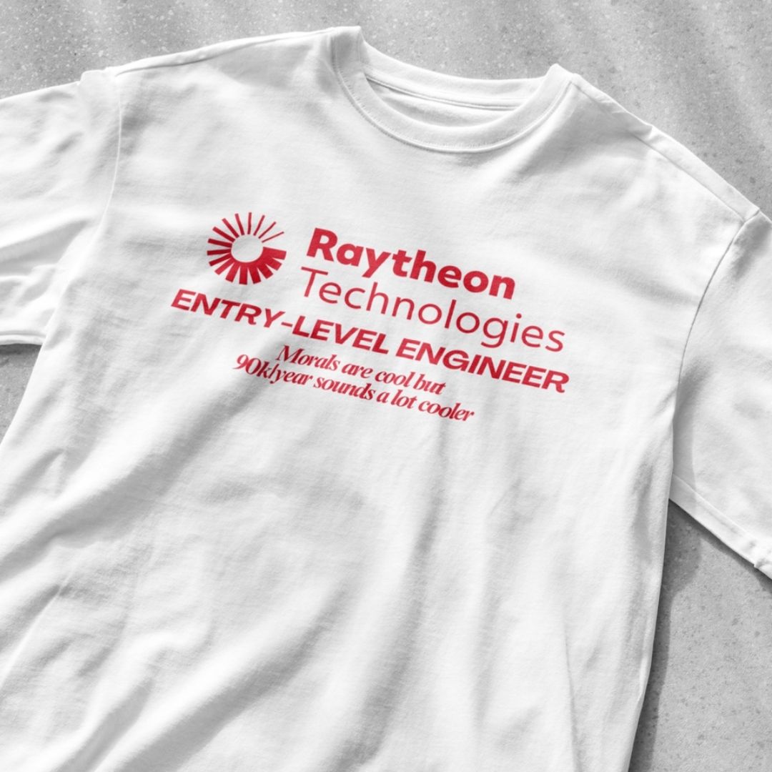 Raytheon Entry Level Engineer (Morals are cool but 90k/year sounds a lot cooler) - Unisex Heavy Cotton Tee