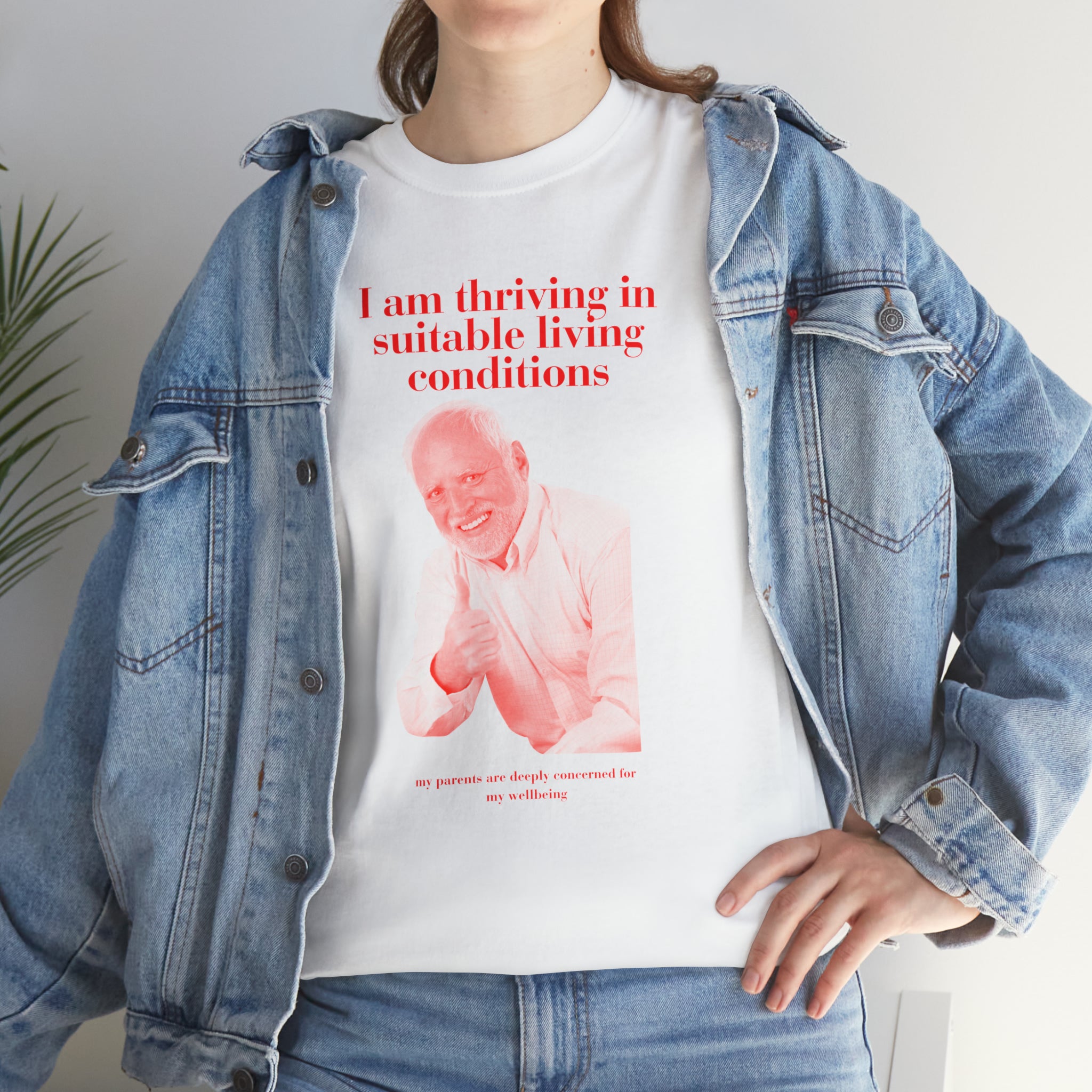 I am thriving in suitable living conditions  - Unisex Heavy Cotton Tee