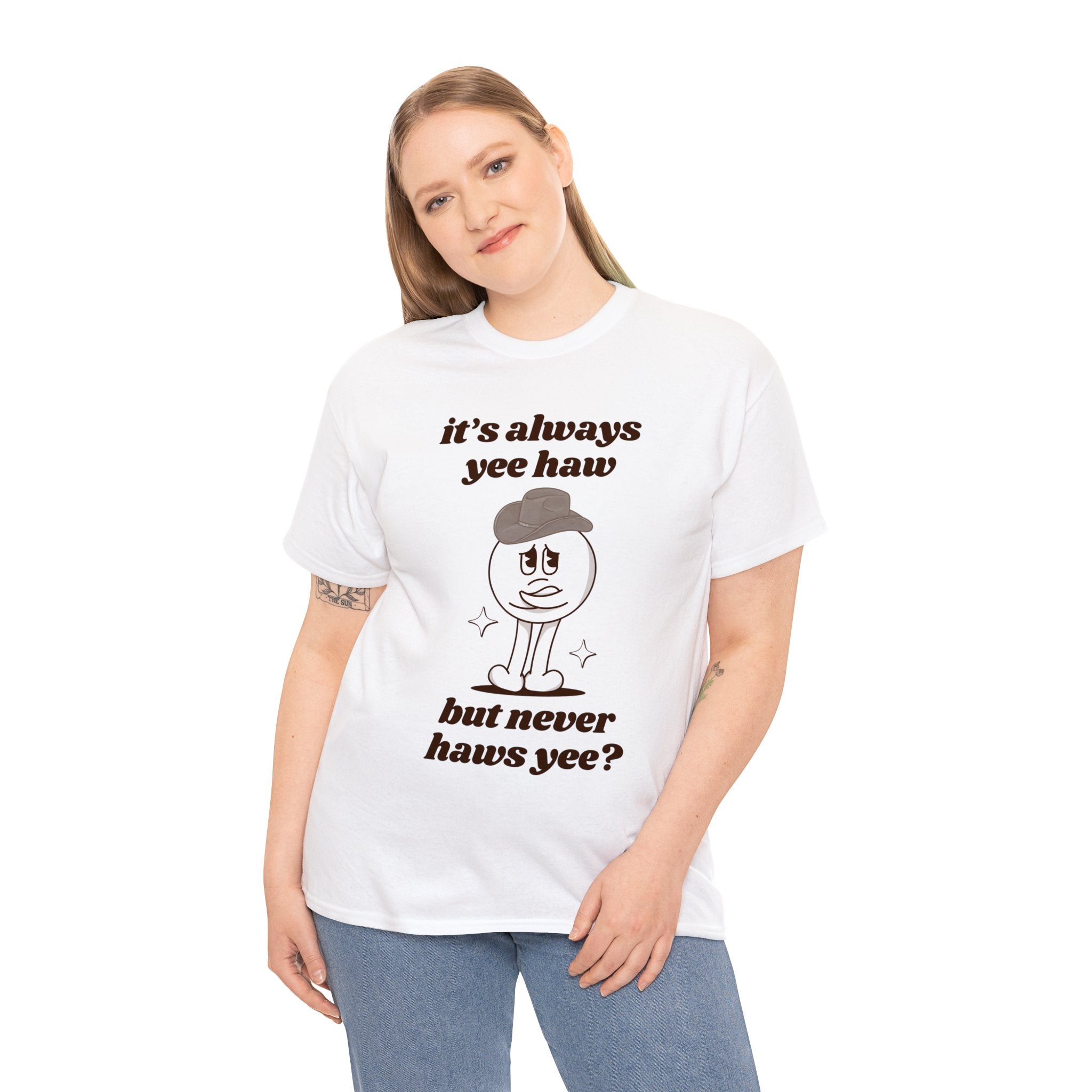 It's Always Yee Haw But Never Haws Yee? funny shirt | retro cartoon character | cowboy shirt | vintage shirt | funny saying | graphic tees