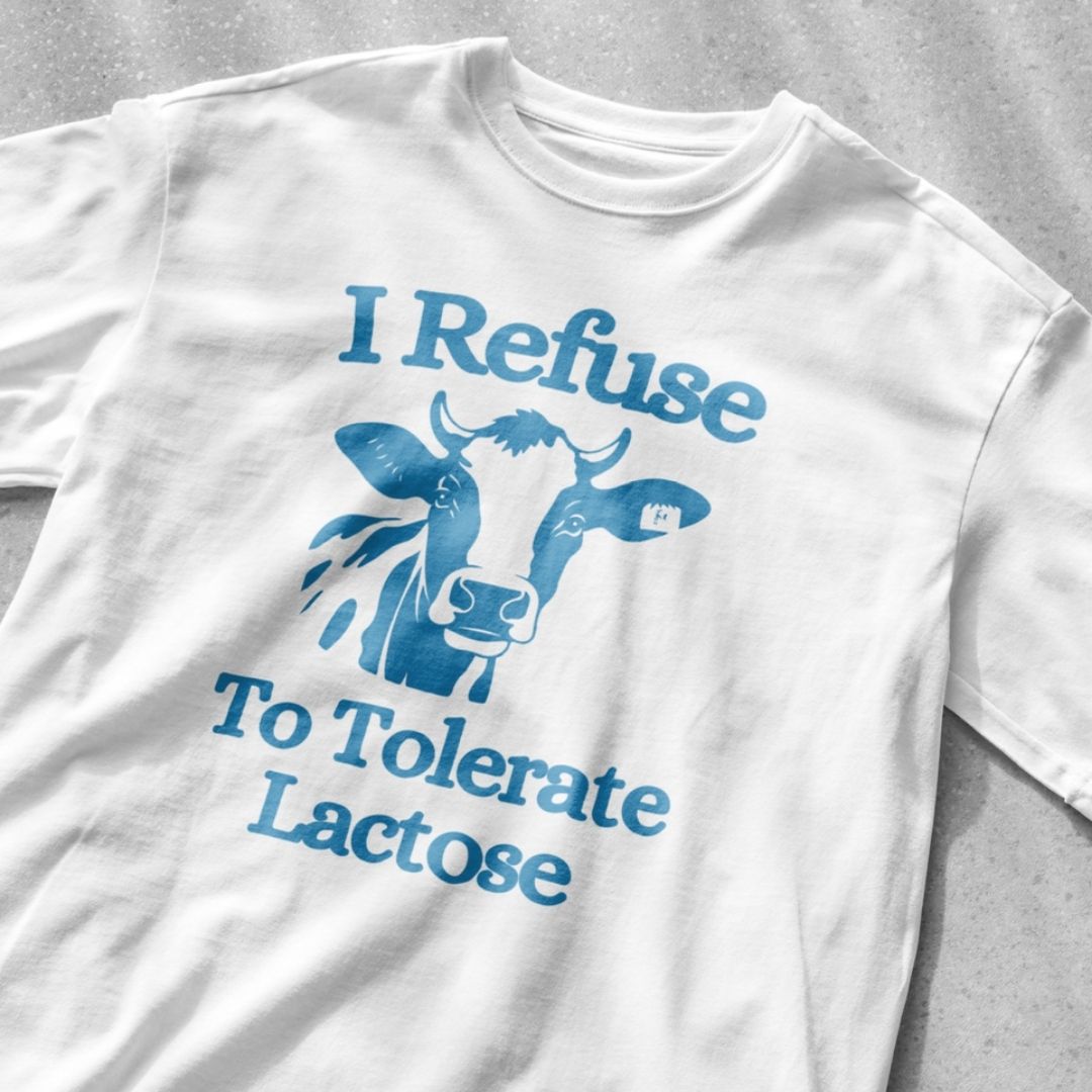 I Refuse to Tolerate Lactose Shirt