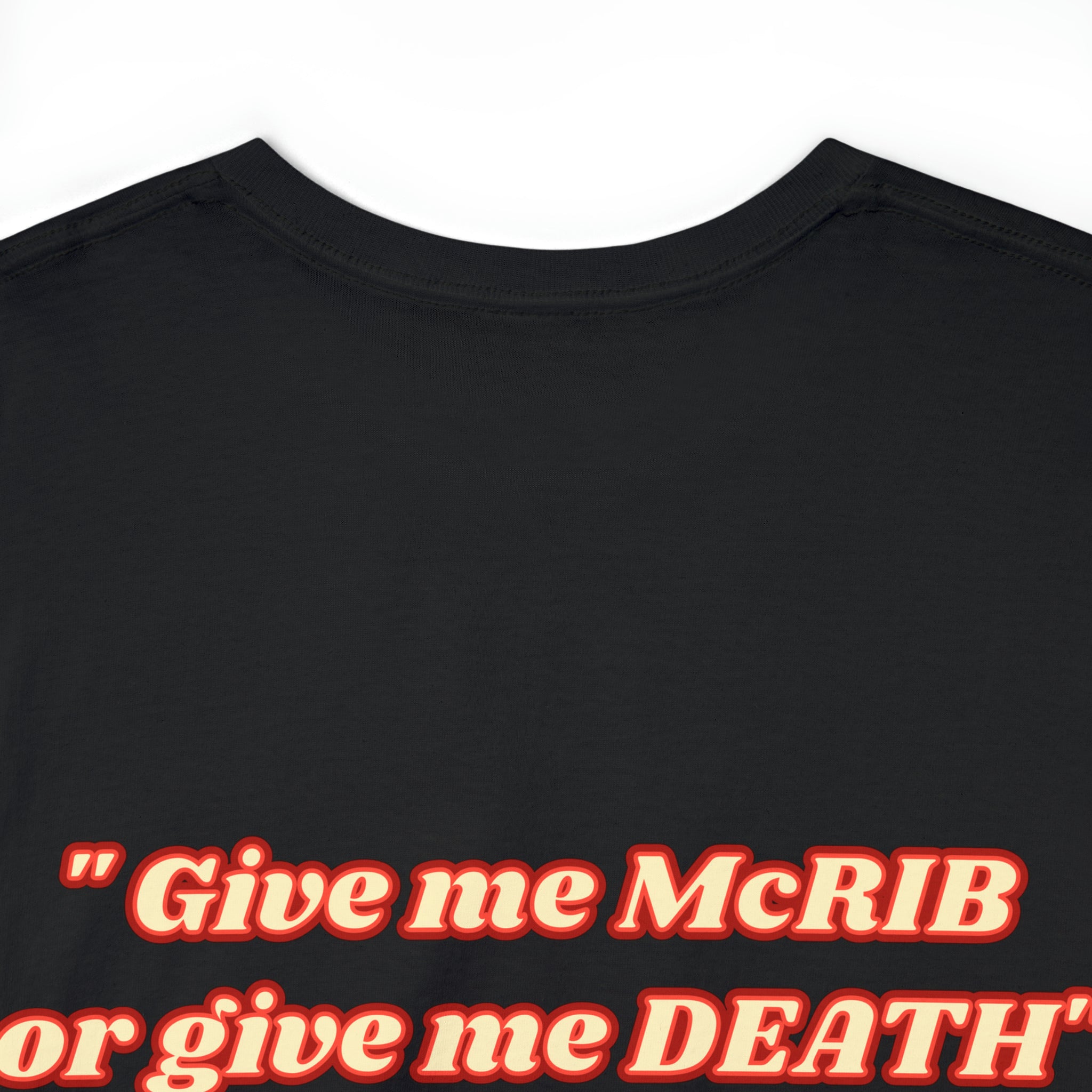 Give me the McRib or give me DEATH - Unisex Heavy Cotton Tee