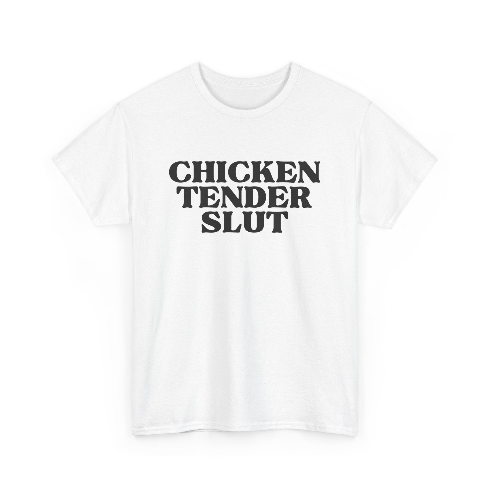 Chicken Tender Slut Shirt