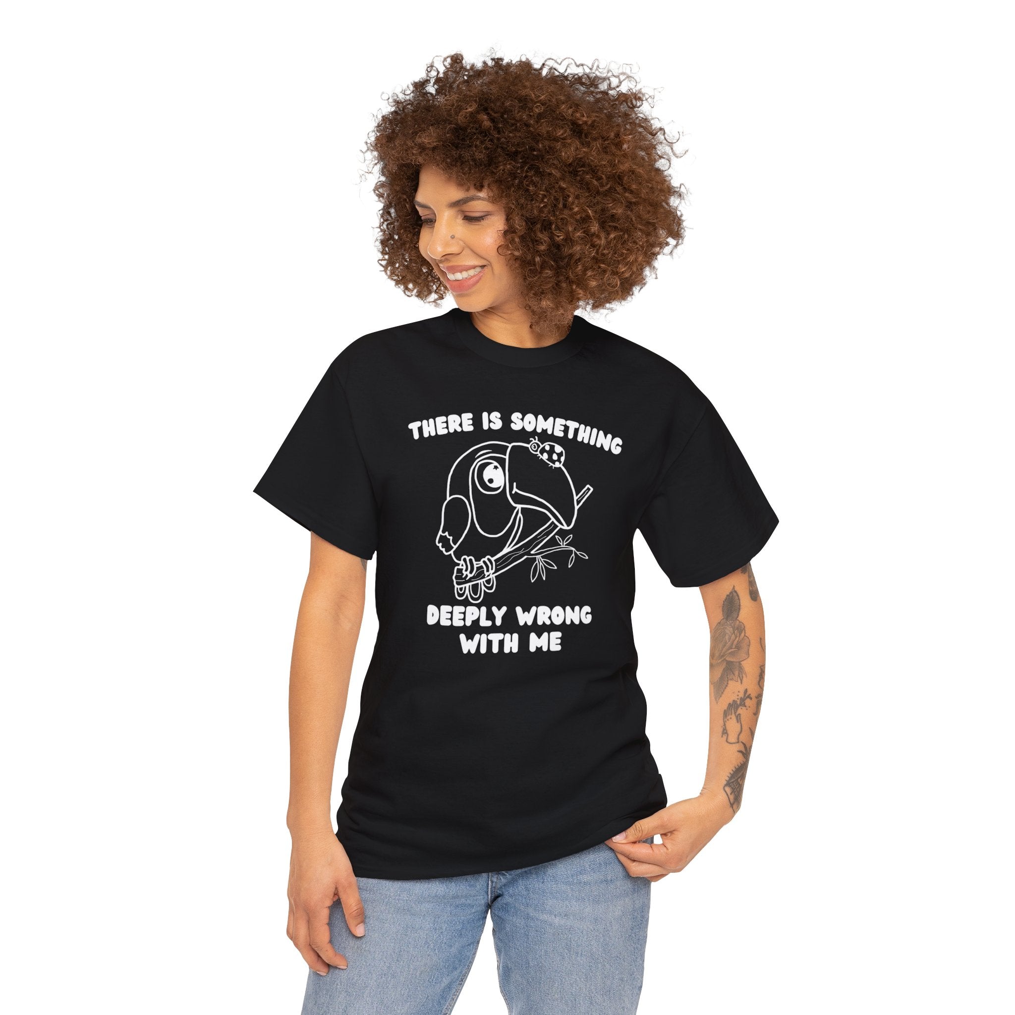 There is something deeply wrong with me shirt