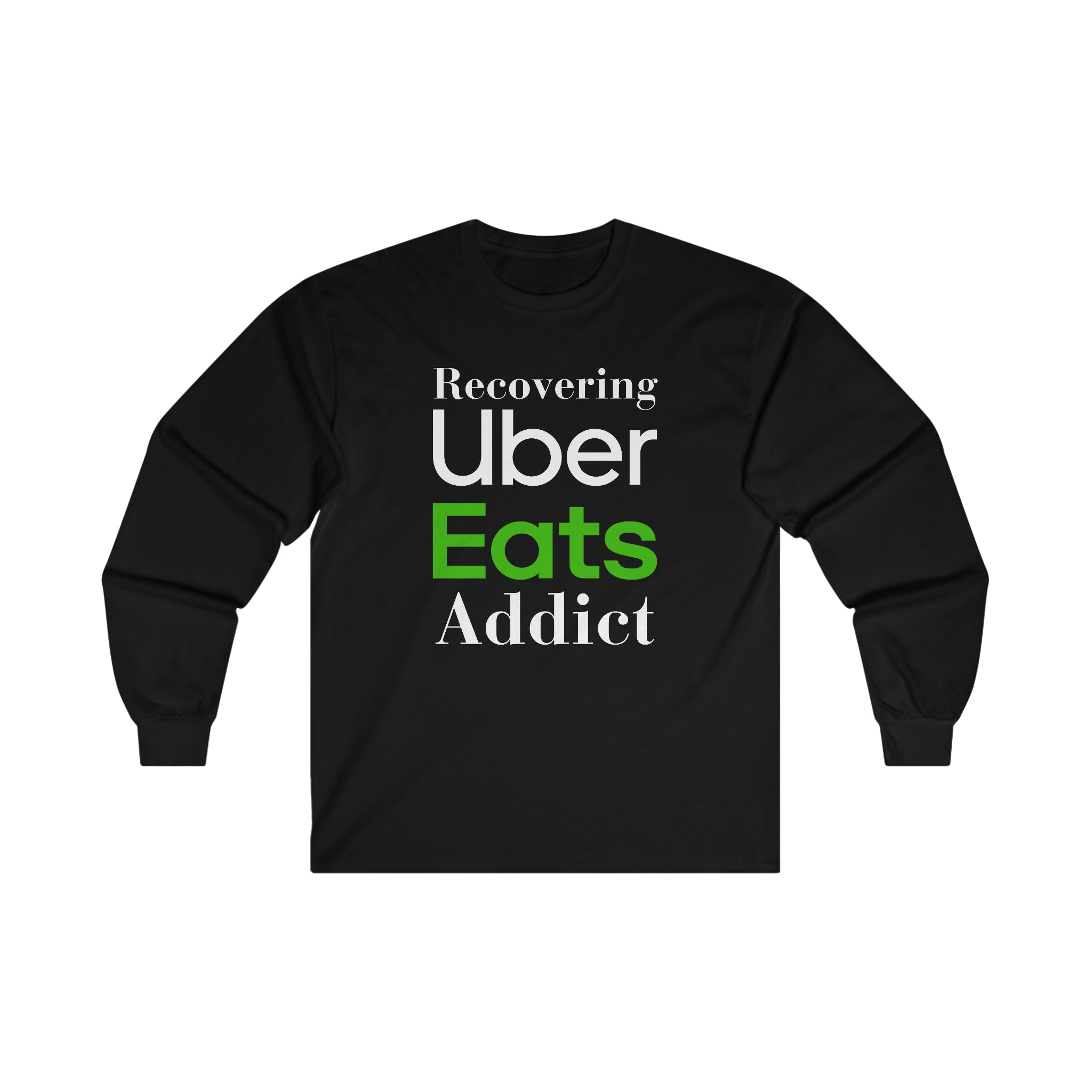 Recovering Uber Eats Addict - Ultra Cotton Long Sleeve Tee