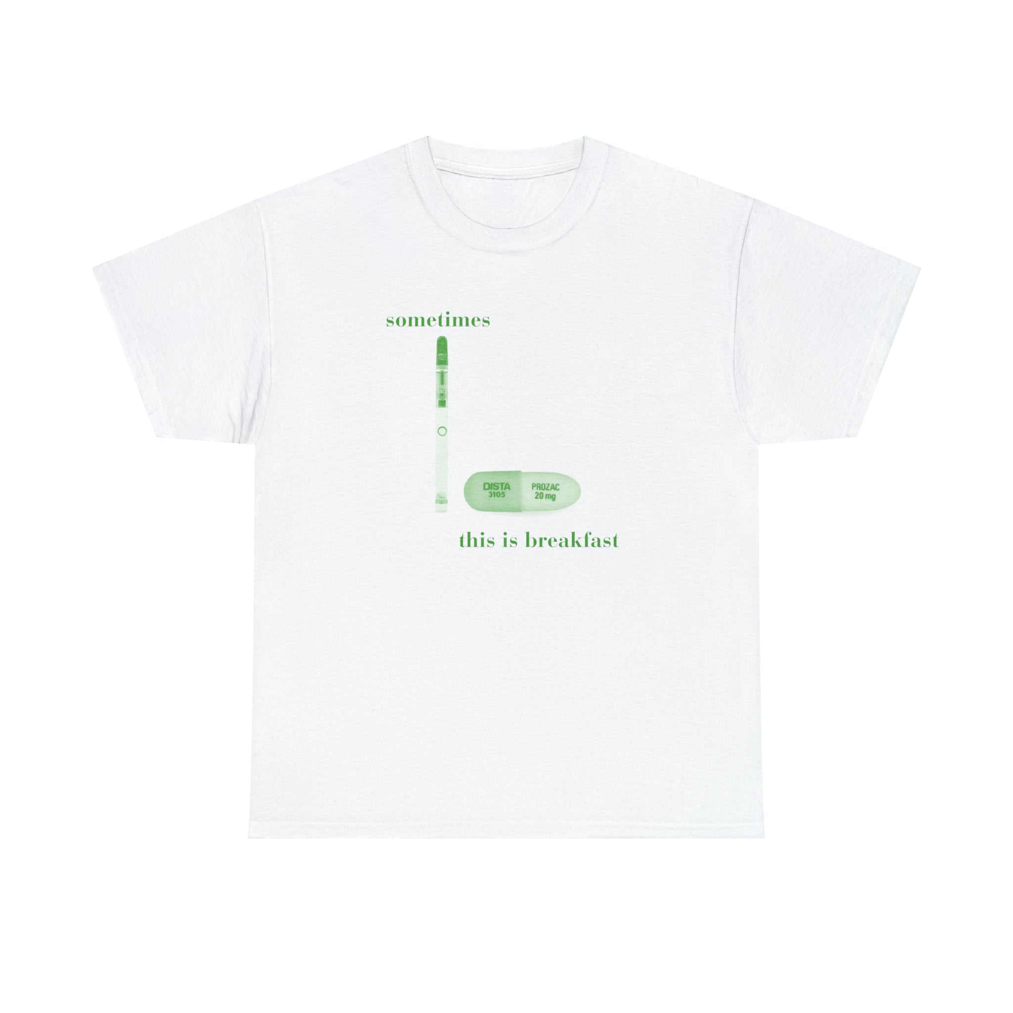 Sometimes this is breakfast Dab pen and Prozac - Unisex Heavy Cotton Tee