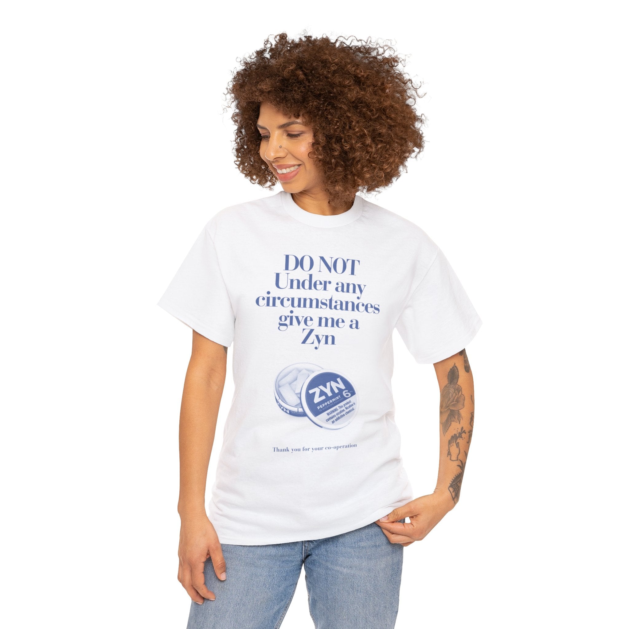 Do not under any circumstances give me a Zyn - Unisex Heavy Cotton Tee