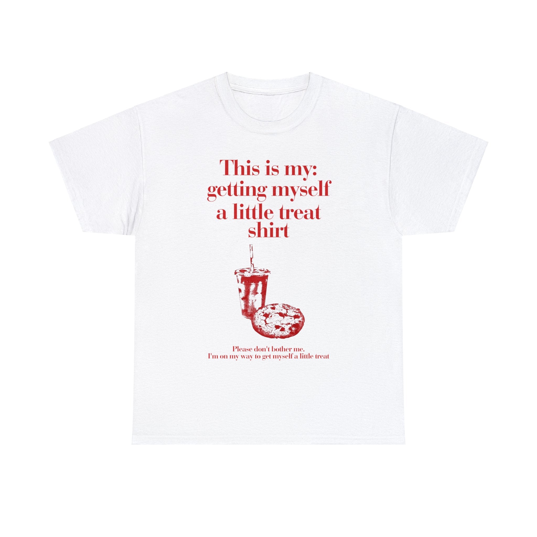 This is my getting myself a little treat shirt - Unisex Heavy Cotton Tee