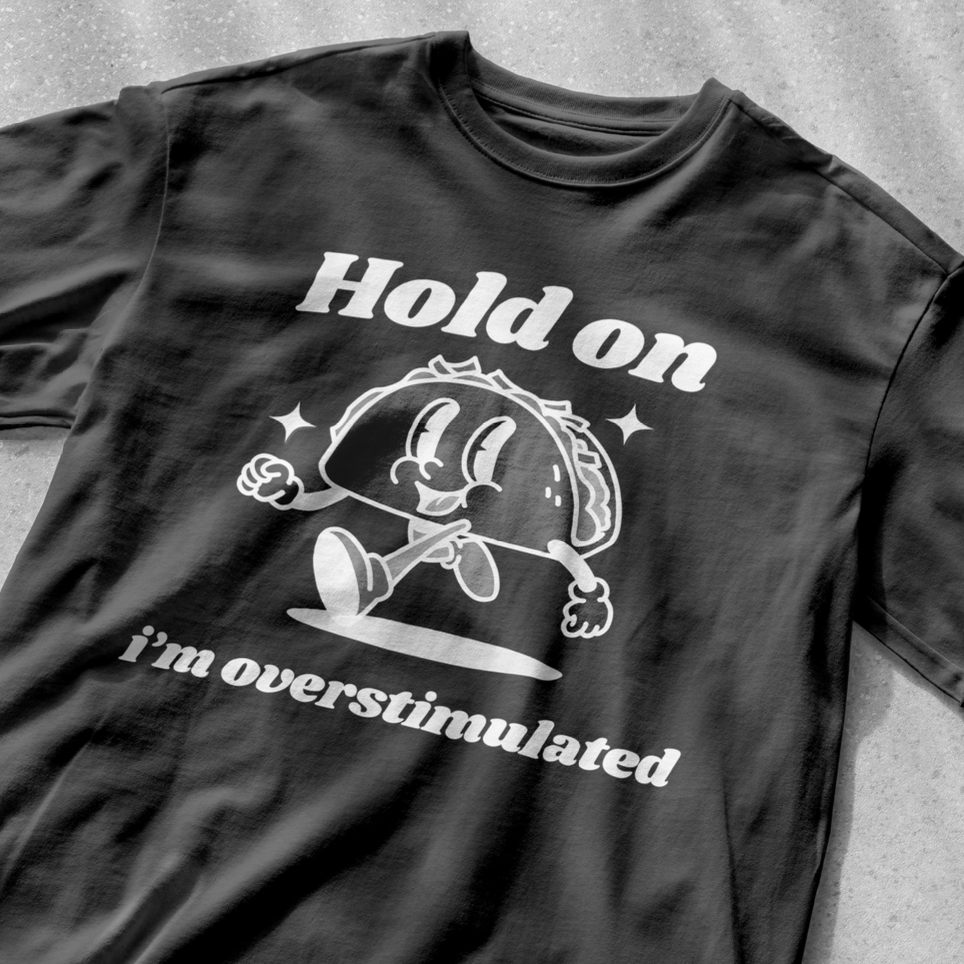 Hold on I'm overstimulated funny shirt | ADHD shirt | funny saying shirt | graphic tee | vintage shirt | sarcastic shirt | retro cartoon tee
