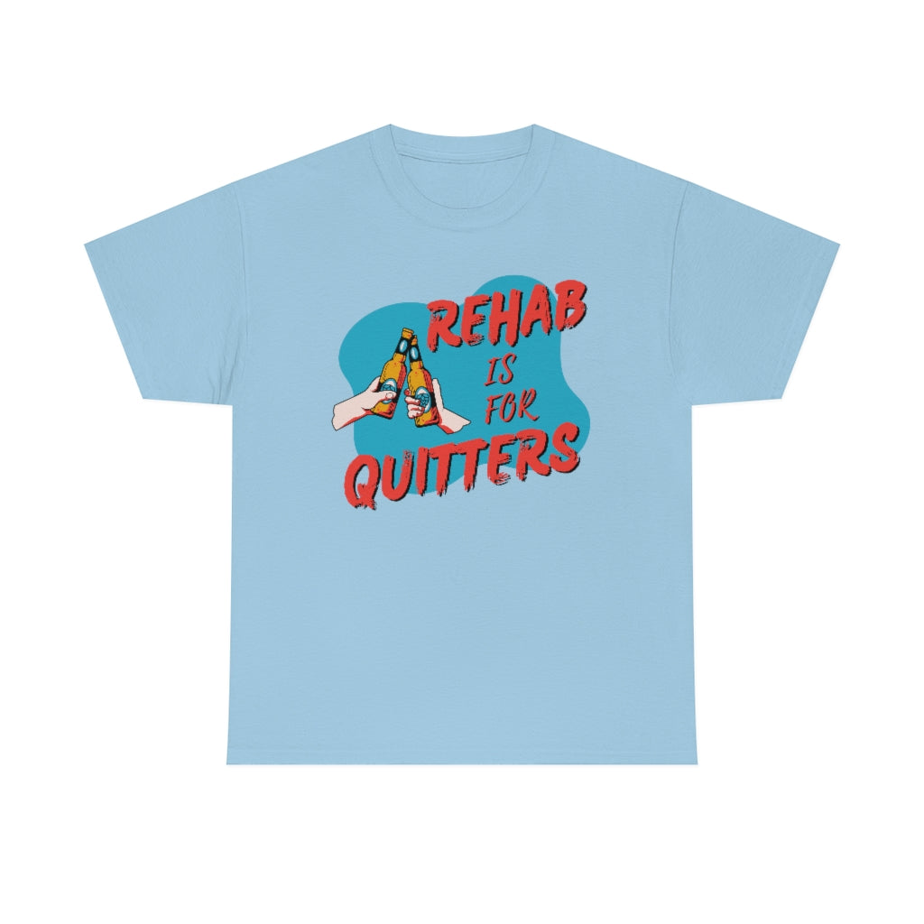 Rehab is for Quitters - Unisex Heavy Cotton Tee