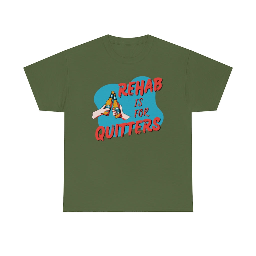 Rehab is for Quitters - Unisex Heavy Cotton Tee