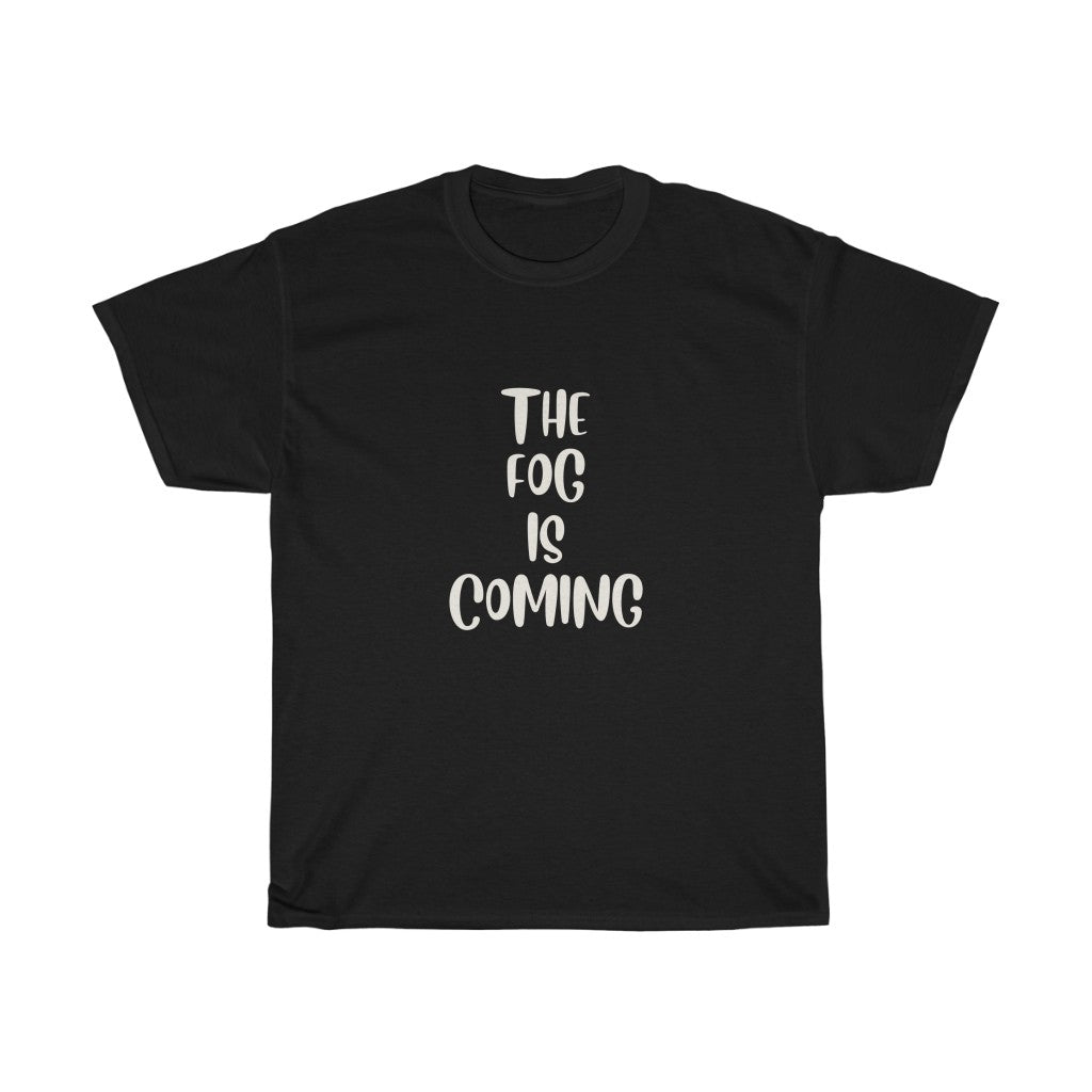 The Fog is Coming - Unisex Heavy Cotton Tee