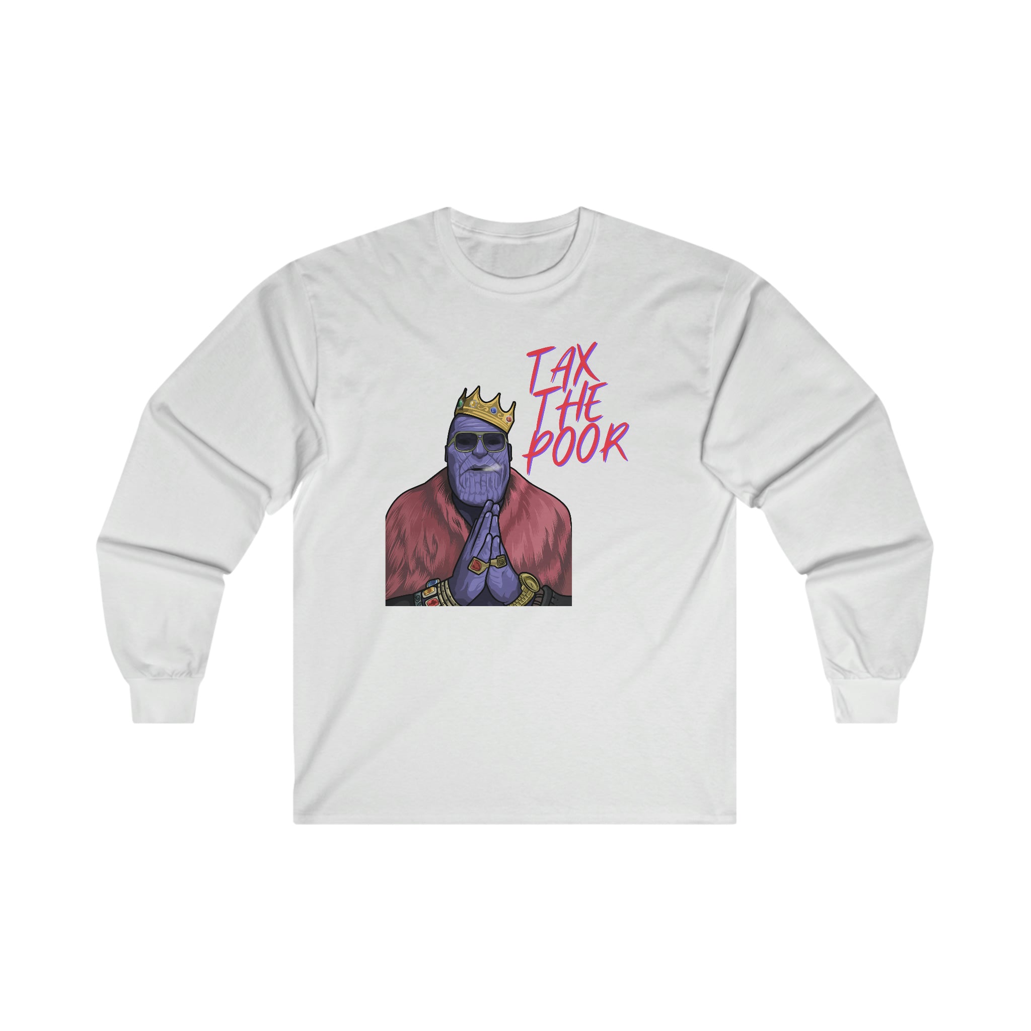 Tax The Poor - Ultra Cotton Long Sleeve Tee - All Colors