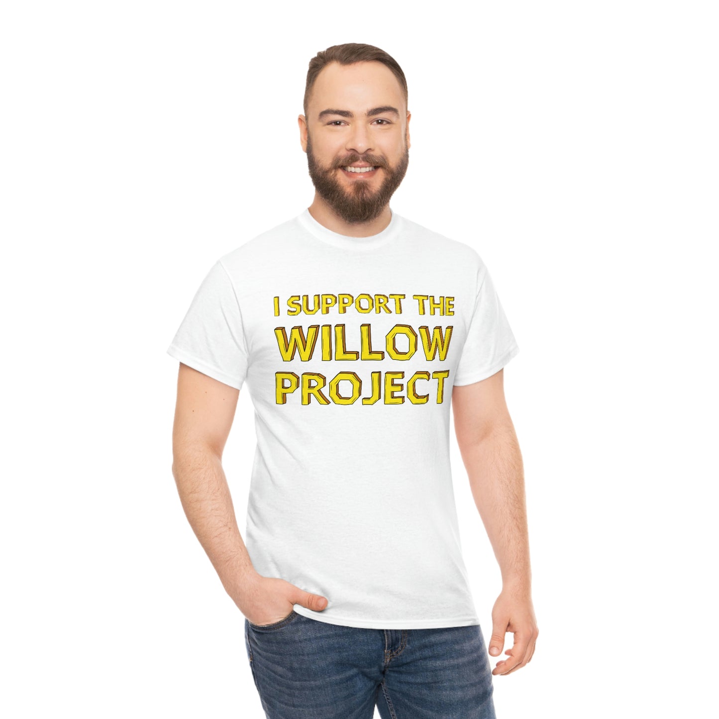 I Support the Willow Project - Unisex Heavy Cotton Tee
