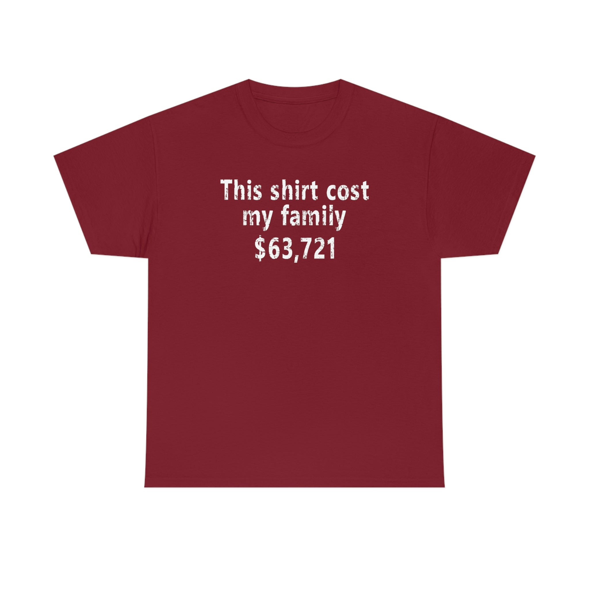 This Shirt Cost my parents $63,721 (Harvard) - Unisex Heavy Cotton Tee